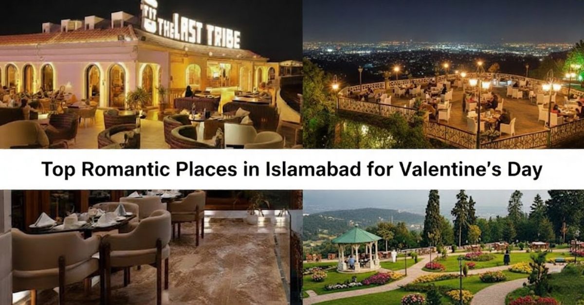Top Romantic Places in Islamabad for Valentine's Day